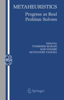 Metaheuristics : Progress As Real Problem Solvers