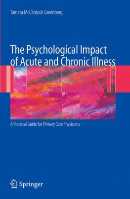 The Psychological Impact of Acute and Chronic Illness : A Practical Guide for Primary Care Physicians