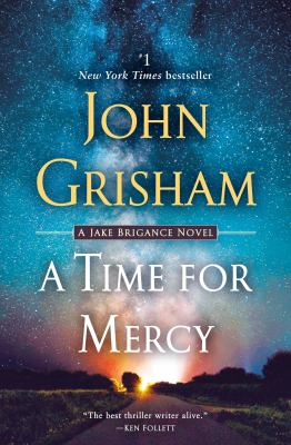 A Time for Mercy : A Jake Brigance Novel