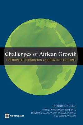 Challenges of African Growth : Opportunities, Constraints, and Strategic Directions