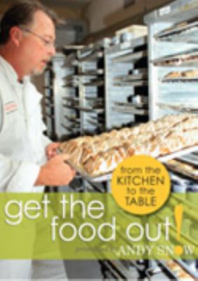 Get the food Out! : From the KITCHEN to the TABLE