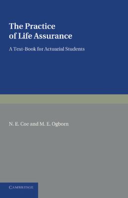 The Practice of Life Assurance : A Text-Book for Actuarial Students