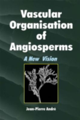 Vascular Organization of Angiosperms : A New Vision