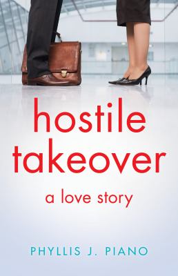 Hostile Takeover : A Love Story