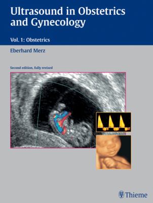 Ultrasound in Obstetrics and Gynecology Vol. 1 : Obstetrics