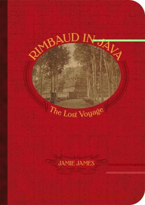 Rimbaud in Java : The Lost Voyage