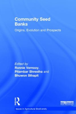 Community Seed Banks : Origins, Evolution and Prospects