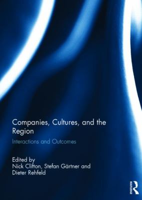 Companies, Cultures, and the Region : Interactions and Outcomes