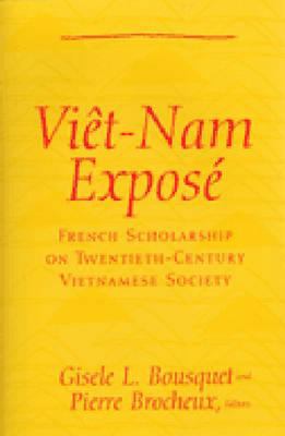 Viet Nam Expose : French Scholarship on Twentieth-Century Vietnamese Society