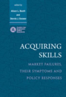 Acquiring Skills : Market Failures, Their Symptoms and Policy Responses