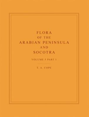 Flora of the Arabian Peninsula and Socotra, Volume 5, Part 1 Pt. 1