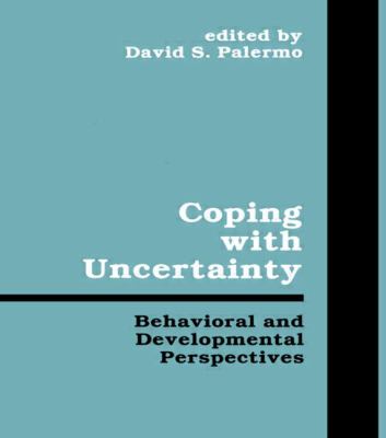 Coping with Uncertainty : Behavioral and Developmental Perspectives