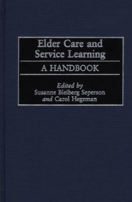 Elder Care and Service Learning : A Handbook