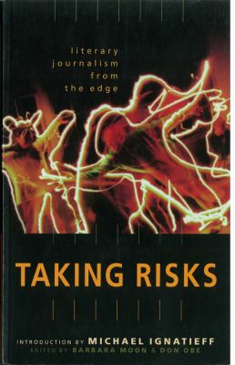 Taking Risks : Literary Journalism from the Edge