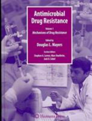 Antimicrobial Drug Resistance : Principles and Practice for the Clinic and Bench