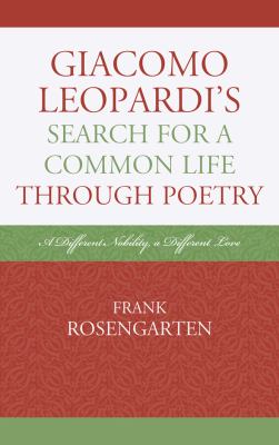 Giacomo Leopardi's Search for a Common Life Through Poetry : A Different Nobility, a Different Love