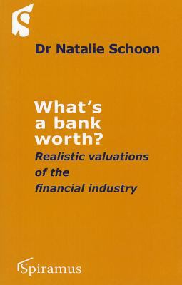What's a Bank Worth? : Realistic Valuations of the Finance Industry