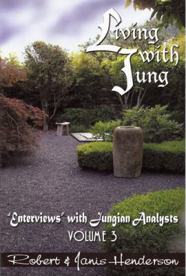 Living with Jung Vol. 3 : Enterviews with Jungian Analysts