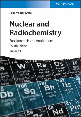 Nuclear and Radiochemistry : Fundamentals and Applications