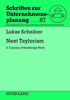 Next Taylorism : A Calculus of Knowledge Work