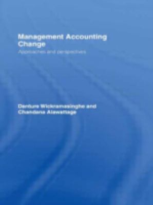 Management Accounting Change : Approaches and Perspectives