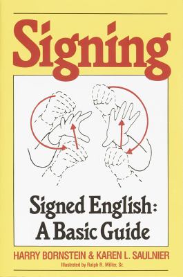 Signing : Signed English: a Basic Guide