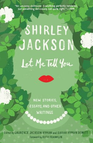 Let Me Tell You : New Stories, Essays, and Other Writings