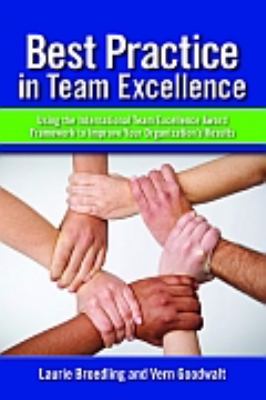 Best Practice in Team Excellence; Using the International Team Excellence award framework to Improve Your Organization's Results
