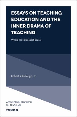 Essays on Teaching Education and the Inner Drama of Teaching : Where Biography and History Meet