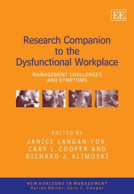 Research Companion to the Dysfunctional Workplace : Management Challenges and Symptoms