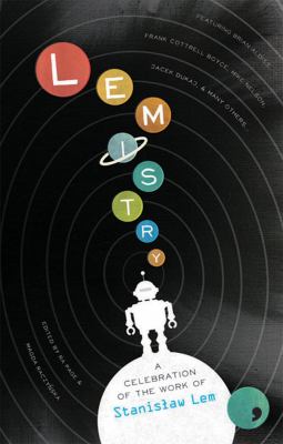 Lemistry : A Celebration of the Work of Stanislaw Lem