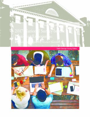 2017 National Survey on the First-Year Experience : Creating and Coordinating Structures to Support Student Success