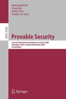 Provable Security : Second International Conference, ProvSec 2008, Shanghai, China, October/November 2008, Proceedings