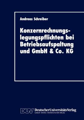 Konzernrechnungslegungspflichten Bei Betriebsaufspaltung und GmbH and Co. KG