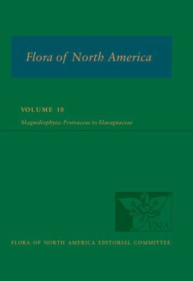 Flora of North America: Volume 10, Magnoliophyta: Proteaceae to Elaeagnaceae