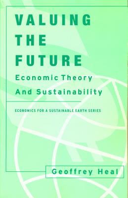 Valuing the Future : Economic Theory and Sustainability