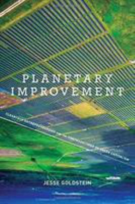 Planetary Improvement : Cleantech Entrepreneurship and the Contradictions of Green Capitalism
