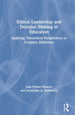 Ethical Leadership and Decision Making in Education