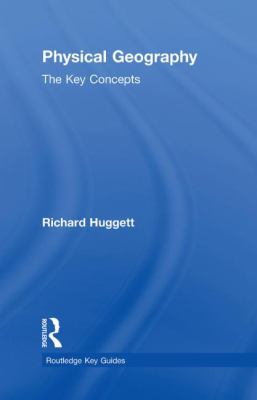 Physical Geography: the Key Concepts