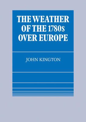 The Weather of the 1780s over Europe