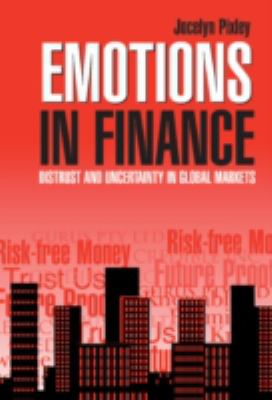 Emotions in Finance : Distrust and Uncertainty in Global Markets
