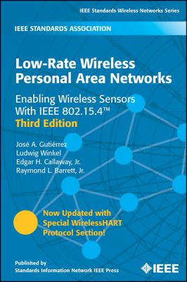 Low-Rate Wireless Personal Area Networks : Enabling Wireless Sensors with IEEE 802. 15. 4