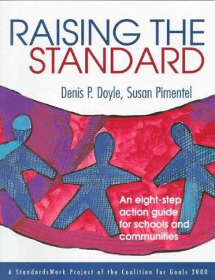 Raising the Standard : An Eight-Step Action Guide for Schools and Communities