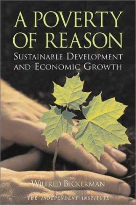 A Poverty of Reason : Sustainable Development and Economic Growth