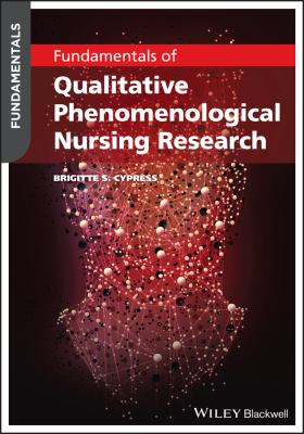 Fundamentals of Qualitative Phenomenological Nursing Research