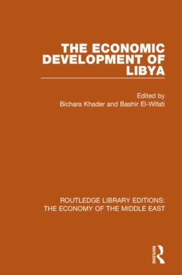 The Economic Development of Libya (RLE Economy of Middle East)