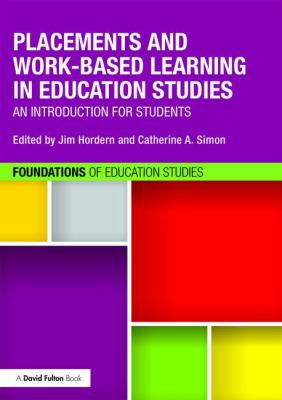 Placements and Work-Based Learning in Education Studies : An Introduction for Students
