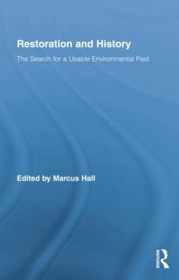 Restoration and History : The Search for a Usable Environmental Past
