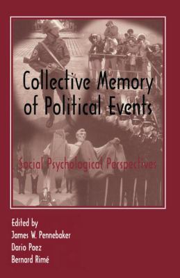 Collective Memory of Political Events : Social Psychological Perspectives
