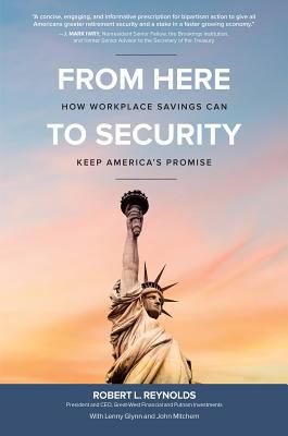 From Here to Security: How Workplace Savings Can Keep America's Promise